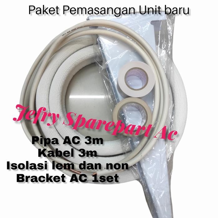 PAKET PEMASANGAN AC BARU / UNIT BARU AC 1/2 PK 3/4 1 PK