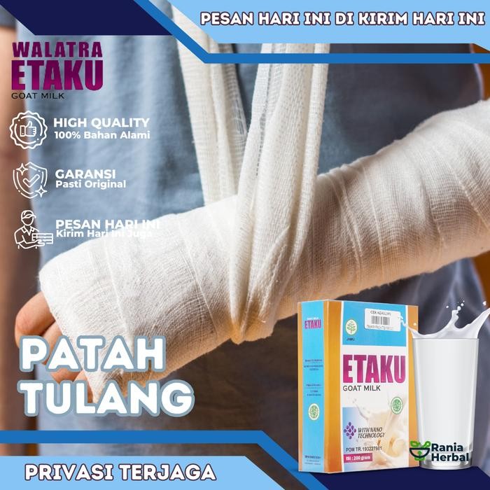 

Walatra Etaku Susu Patah Tulang, Susu Pengepuran Tulang, Tulang Retak, Susu Kalsium Patah Tulang,
