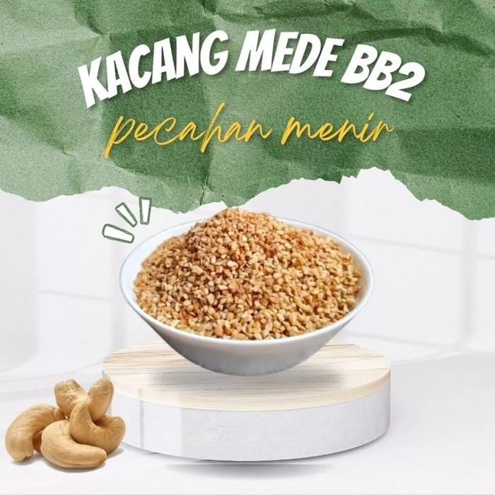 

New Kacang Mete Menir Mede Pecah Remuk Halus BB2 1kg Cocok Buat Bumbu Sambal Ayam Gepuk Kering Bahan