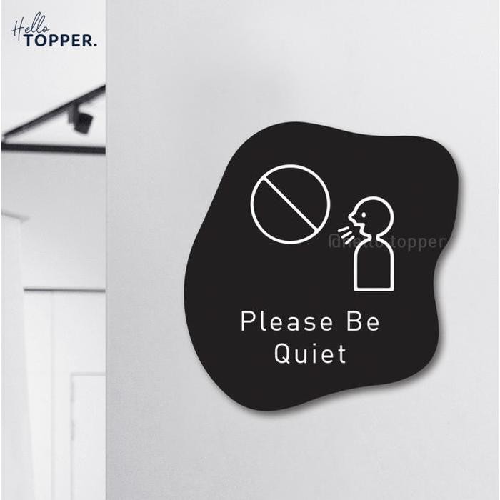 

Please Be Quiet Sign Board Akrilik Print Signage Acrylic