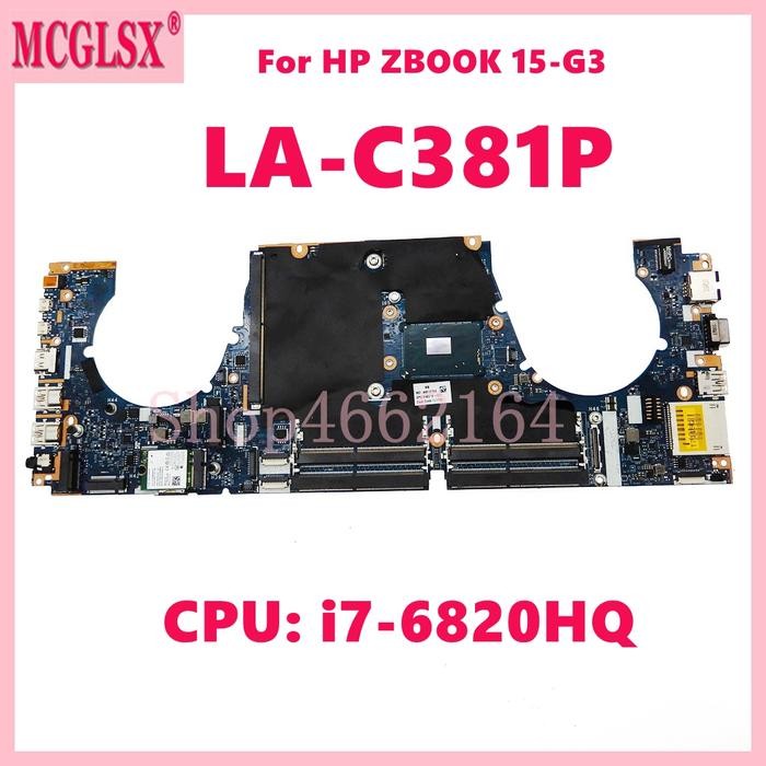 LA-C381P with  i7-6820HQ CPU Notebook Mainboard For HP ZBOOK 15-G3 15 G3 Laptop Motherboard