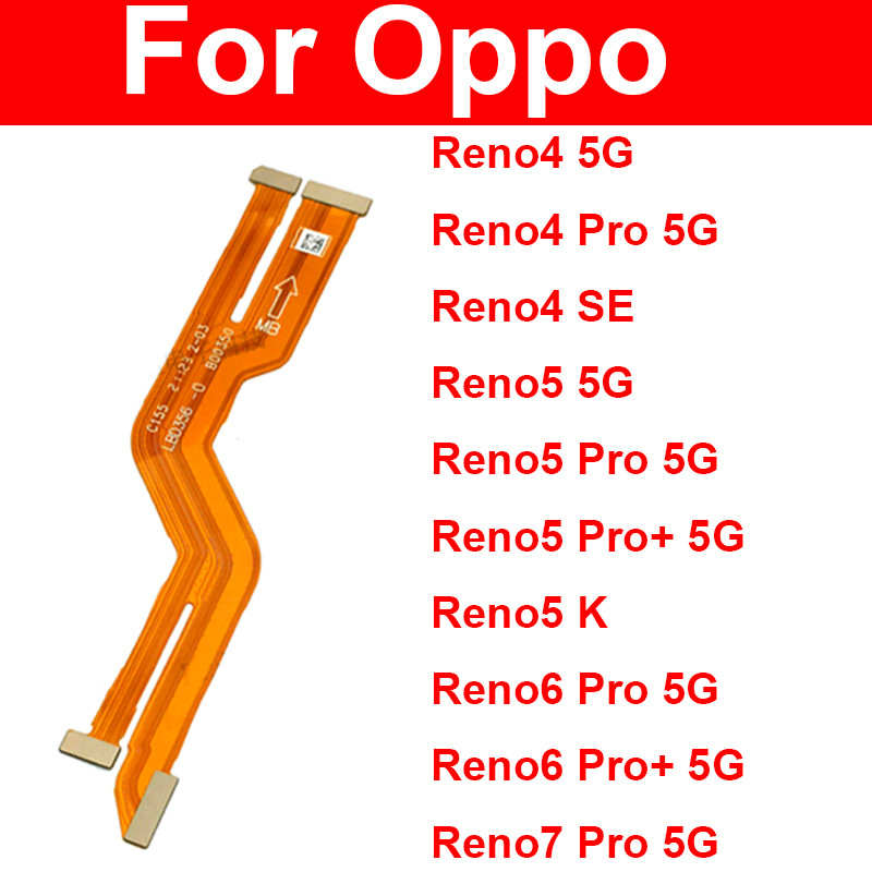 For Oppo Reno 4 5 6 7 Pro Plus 4SE 5K 7SE 5G Mainboard Flex Cable Motherboard LCD Screen Display Fle
