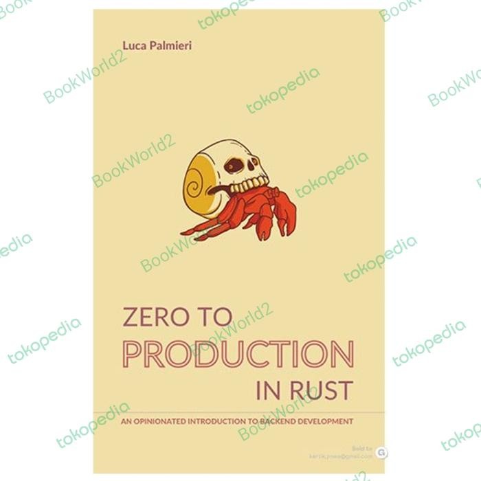 

SALE !!! BUKU ZERO TO PRODUCTION IN RUST: AN INTRODUCTION TO BACKEND DEVELOPMEN READYY