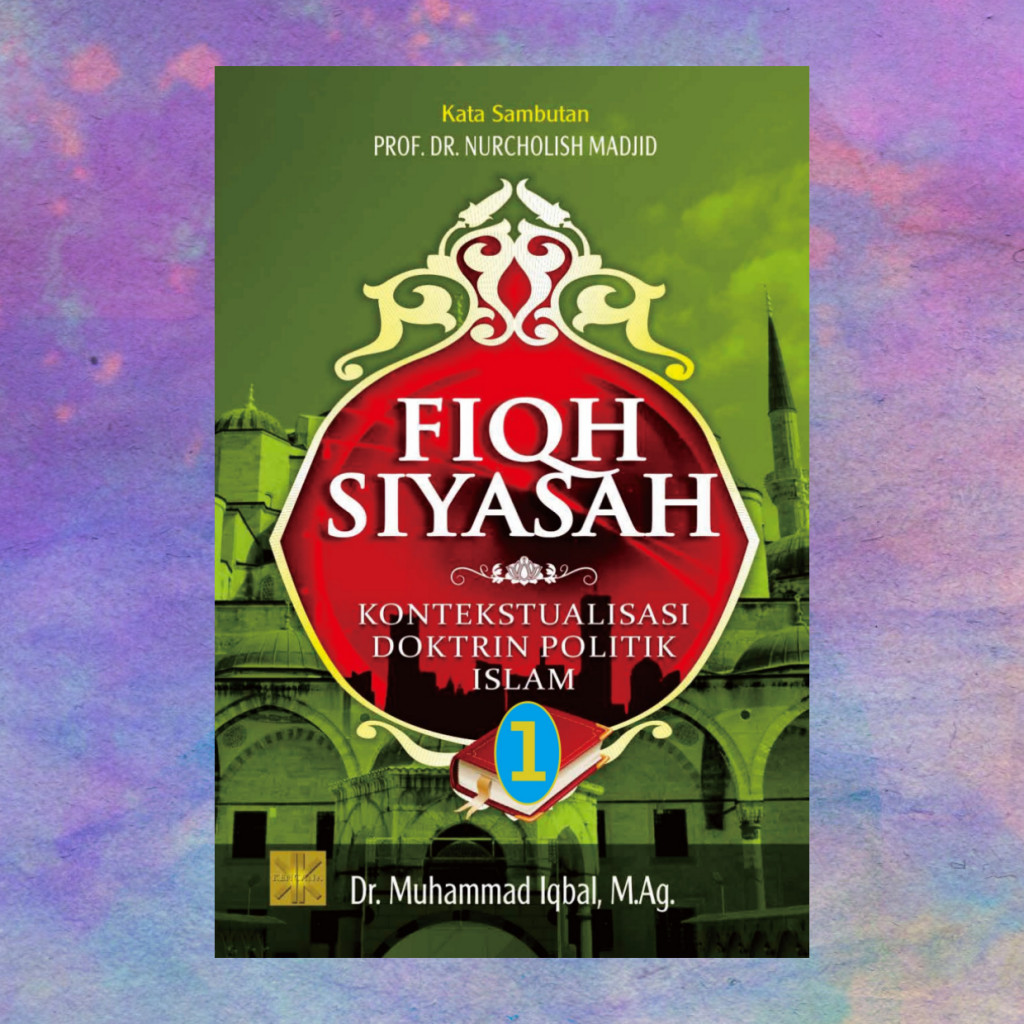 Fiqh Siyasah kontekstualisasi Doktrin Politik Islam - Dr M Iqbal