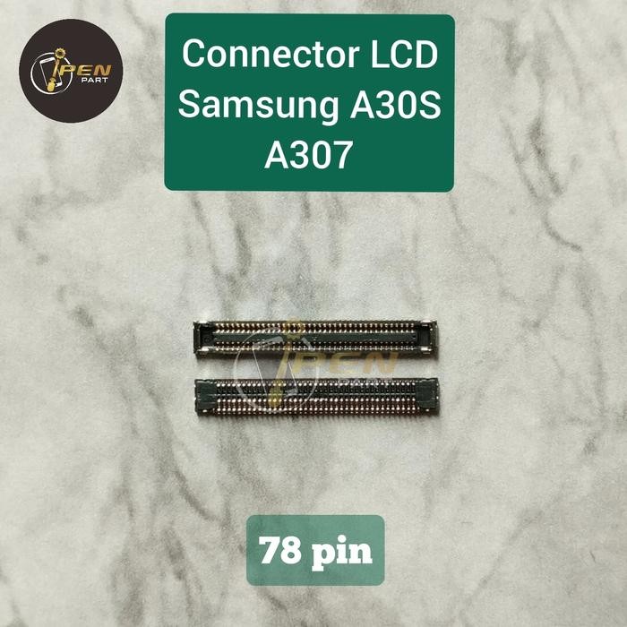 NEW' KONEKTOR LCD SAMSUNG A30S ORIGINAL SOCKET CONNECTOR SOKET