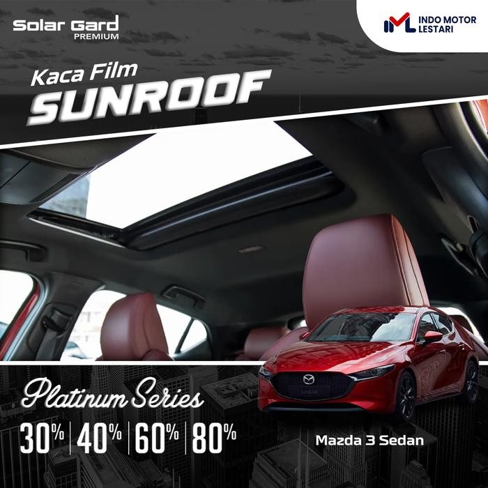 Kaca Film Sunroof Mobil Solar Gard Platinum Series - Mazda 3 Sedan/HB
