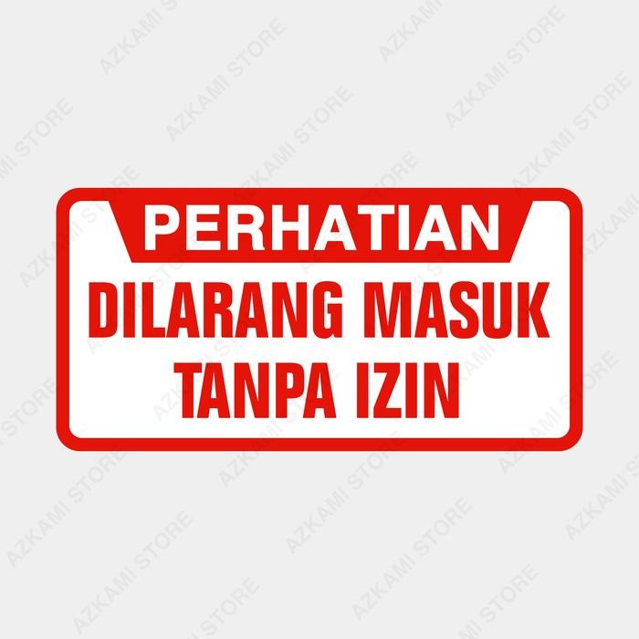 

Pilihan- Rambu Dilarang Masuk Tanpa Izin 40Cm X 20Cm Plat Alumunium