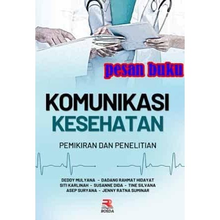 

Buku Komunikasi Kesehatan Pemikiran dan Penelitian-Deddy Mulyana