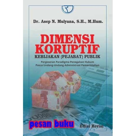 

SALE BUKU DIMENSI KORUPTIF KEBIJAKAN PEJABAT PUBLIK - DR. ASEP N. MULYANA READY