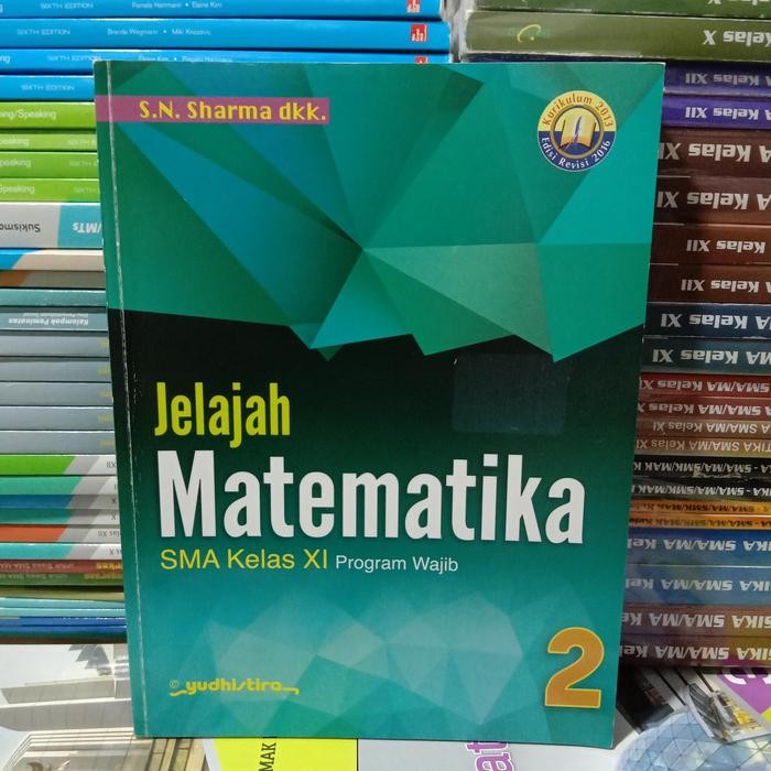 

Ready Buku Jelajah MATEMATIKA Wajib SMA Kelas 11 K13 Revisi 2016 Yudhistira
