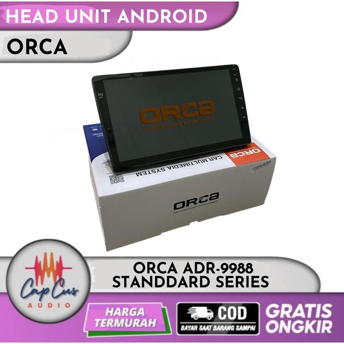 HEAD UNIT ANDROID 9 & 10 INCH ORCA - ORCA ADR 9988 NEW STANDARD SERIES