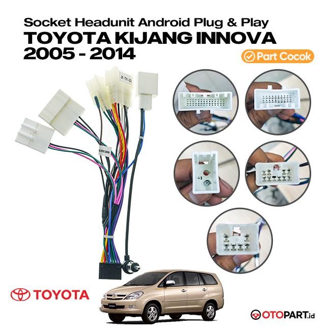 Soket Kabel PNP Head Unit Android Toyota Kijang Innova 2005-2014
