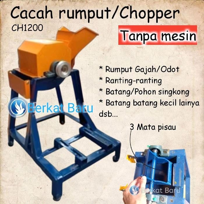 Cacah/Chopper CH1200 saja tanpa Mesin/Cacah Rumput Gajah/Odot/Alat pencacah Penghancur serbaguna