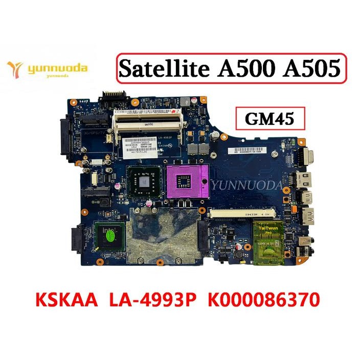 Original For Toshiba Satellite A500 A505 Laptop Motherboard KSKAA  LA-4993P K000086370 GM45 DDR3 100