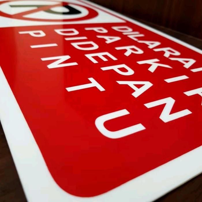 

Bisa Termin! Akrilik Papan Peringatan Dilarang Parkir Didepan Pintu