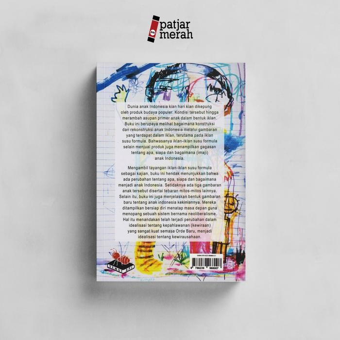 

SALE !!! BUKU ANAK ANAK NEOLIBERAL : PEMBENTUKAN IMAJI IDENTITAS ANAK INDONESIA PADA IKLAN - ARIZAL