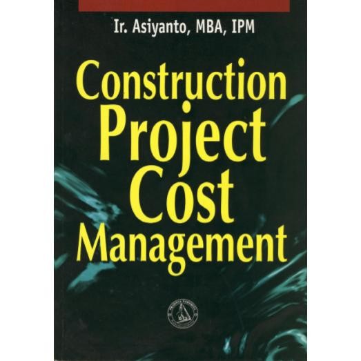 

SALE !!! CONSTRUCTION PROJECT COST MANAGEMENT (ASIYANTO) - BALAI PUSTAKA READYY