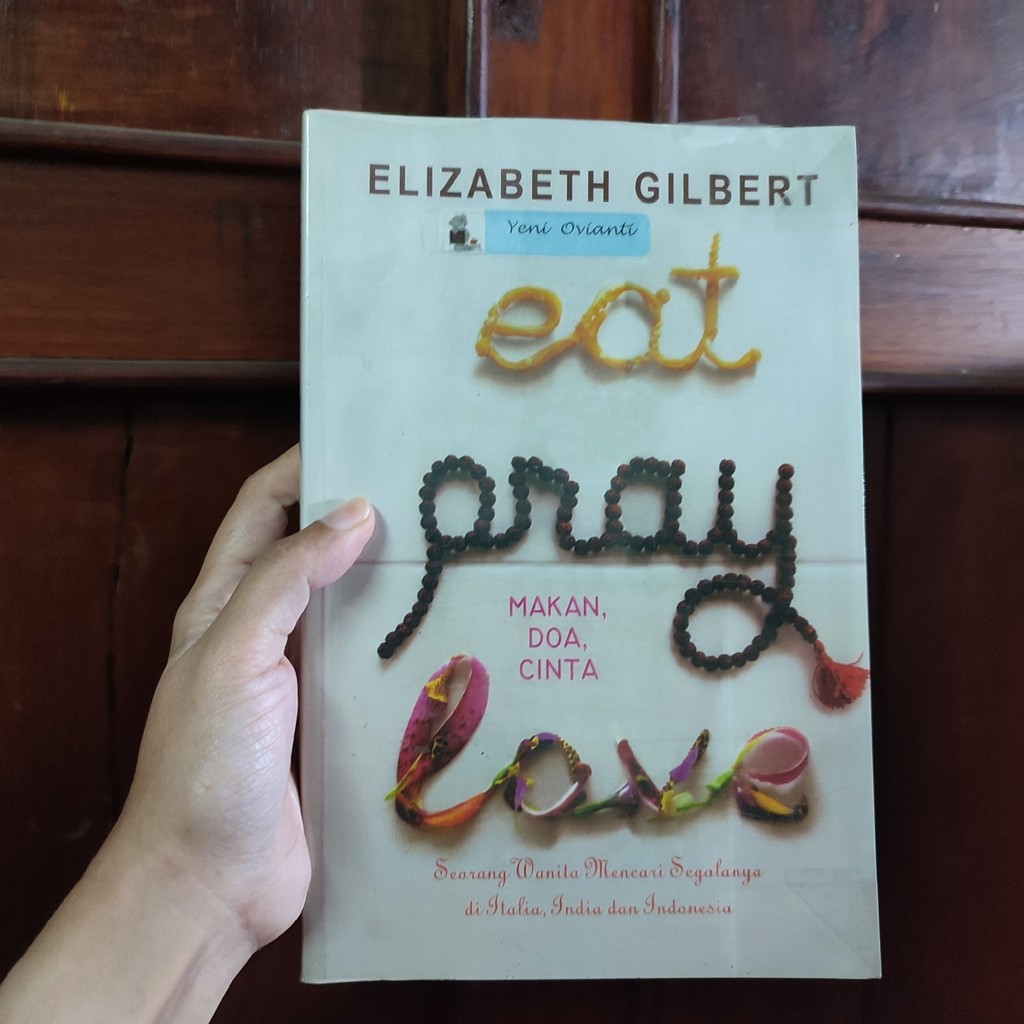 Elizabeth Gilbert: Eat Pray Love