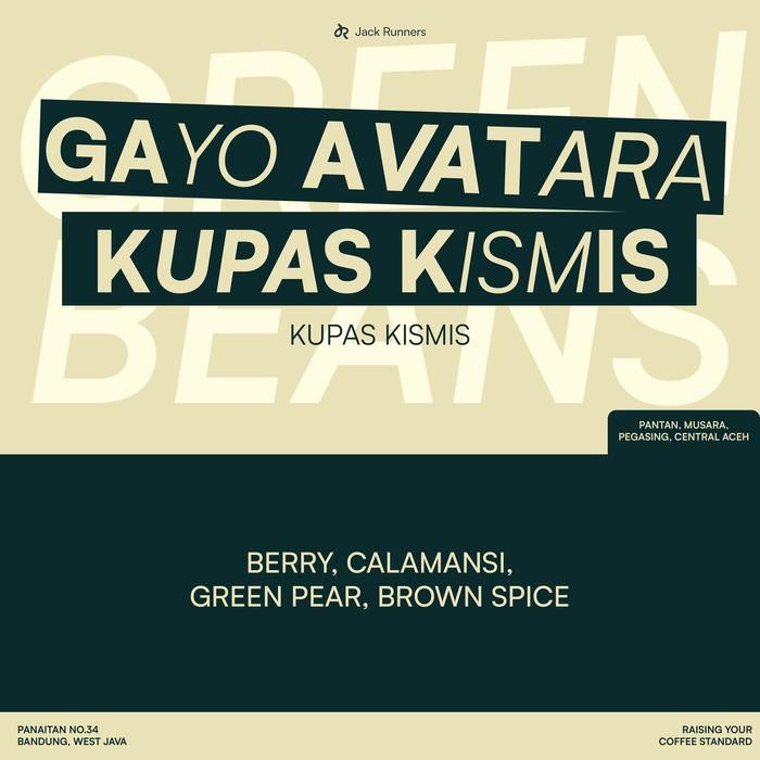

JACK RUNNERS ROASTERY - GAYO AVATARA KUPAS KISMIS - GREEN BEANS COFFEE