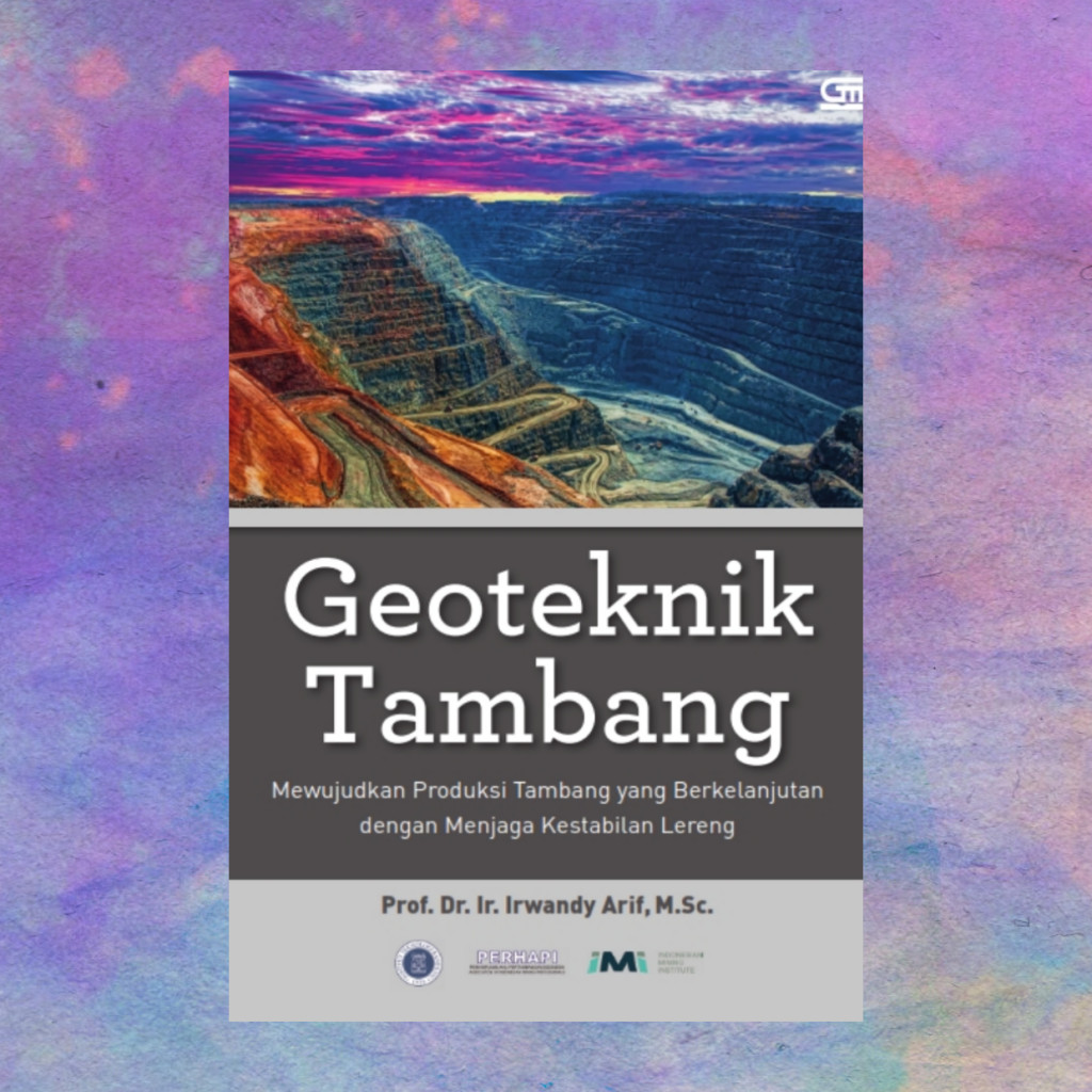 Geoteknik Tambang - Prof Dr Ir Irwandy Arif