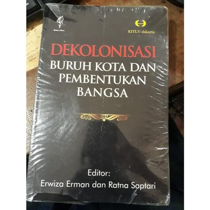 Bisa Gosend Dekolonisasi Buruh Kota Dan Pembentukan Bangsa
