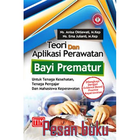 

Buku Teori dan Aplikasi Perawatan Bayi Prematur