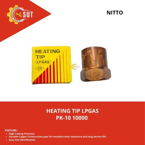 NITTO CHIYODA HEATING TIP PEMANAS/BAKAR CHIYODA TIPE 10000 ORIGINAL PROPANE HEATING TIP MERK CHIYODA