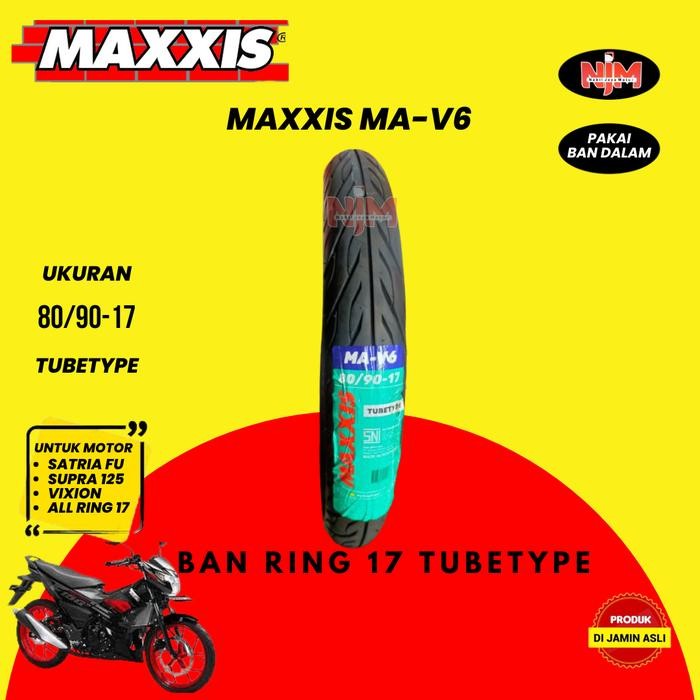 Ban Tubetype Maxxis MA V6 70/90 80/90 90/80 Ring 17