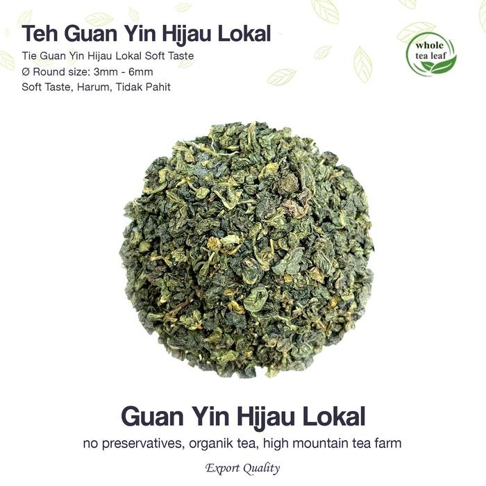 

Tie Guan Yin Green / Teh Guan Yin Hijau Lokal