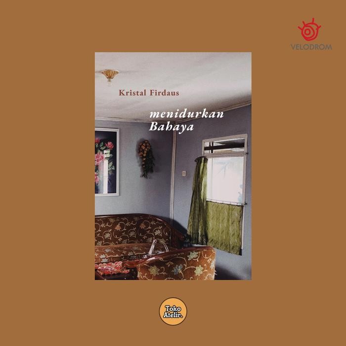 

Terlaris- Menidurkan Bahaya - Kristal Firdaus - Buku Puisi