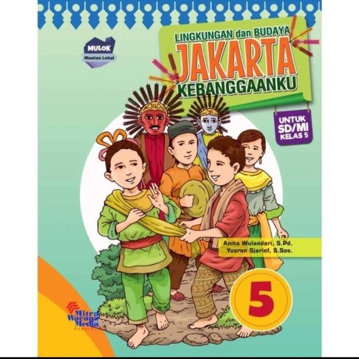 

Ready BUKU LINGKUNGAN DAN BUDAYA JAKARTA KEBANGGAANKU KELAS 5 MITRA WACANA