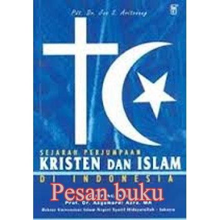 

Ready Buku Sejarah Perjumpaan Kristen & Islam di Indonesia