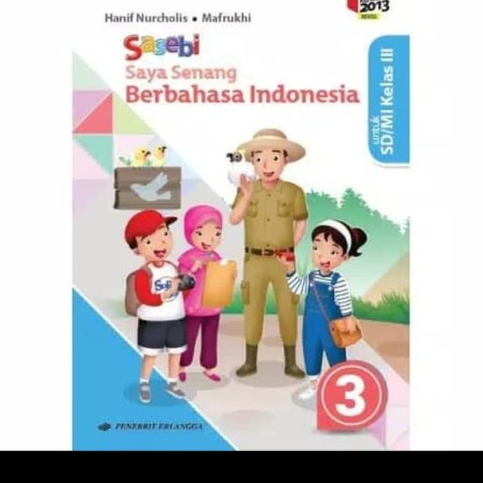 

Ready Sasebi saya senang belajar bahasa indonesia kelas 3 k13N erlangga