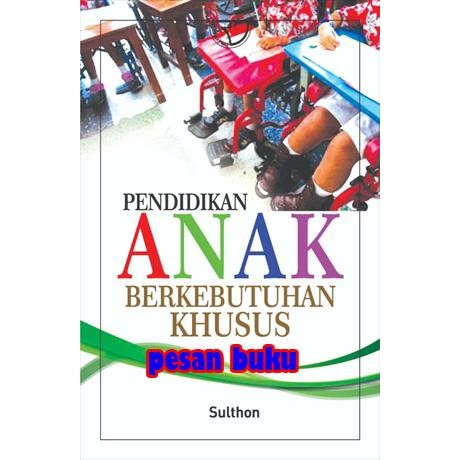 

Ready Buku Pendidikan Anak Berkebutuhan Khusus - Sulthon