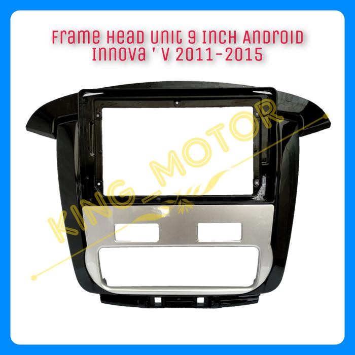 Frame HU Head Unit 9 Inch Android Innova V 2011-2015