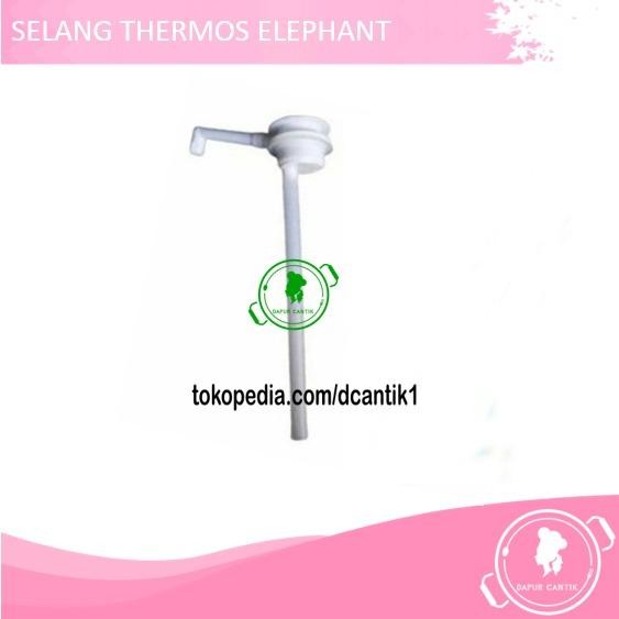 SELANG THERMOS PENCET - THERMOS AIR PANAS ELEPHANT, MASPION, LION STAR