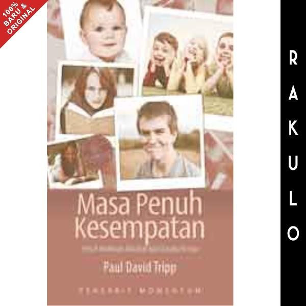 

Buku Masa Penuh Kesempatan - Paul David Tripp