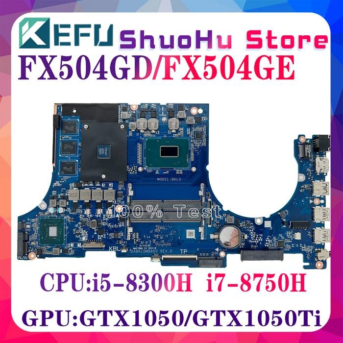 KEFU FX504GE FX504 Mainboard For ASUS FX504G FX80G FX504GM FX504GD Laptop Motherboard W/i5-8300H i7-
