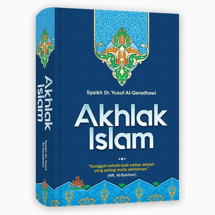 

Buku Akhlak Islam Syaikh Yusuf Al Qaradhawi, Pustaka Al Kautsar