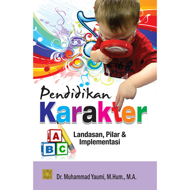 Pendidikan Karakter (Landasan, Pilar & Implementasi)