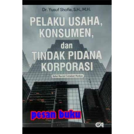 

SALE !!! BUKU PELAKU USAHA KONSUMEN DAN TINDAK PIDANA KORPORASI - YUSUF SHOFIE READYY