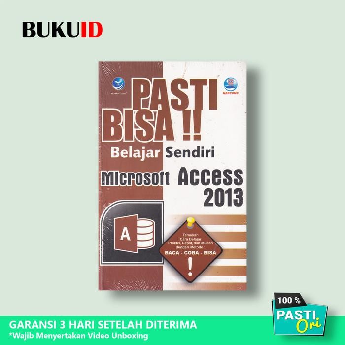 

Buku Pasti Bisa !! Belajar Sendiri Microsoft Access 2013