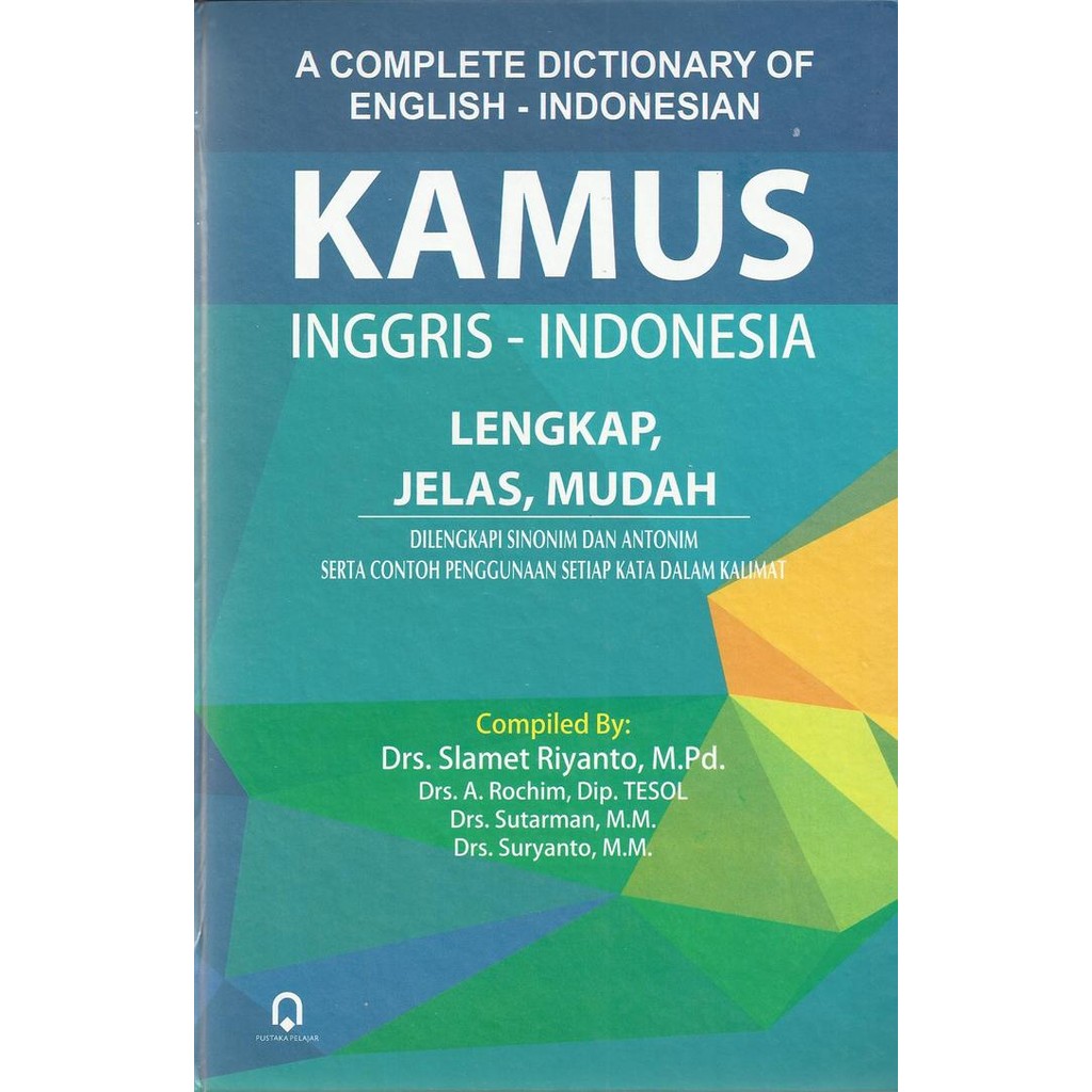 

KAMUS INGGRIS INDONESIA/SLAMET RIYANTO/PUSTAKA PELAJAR