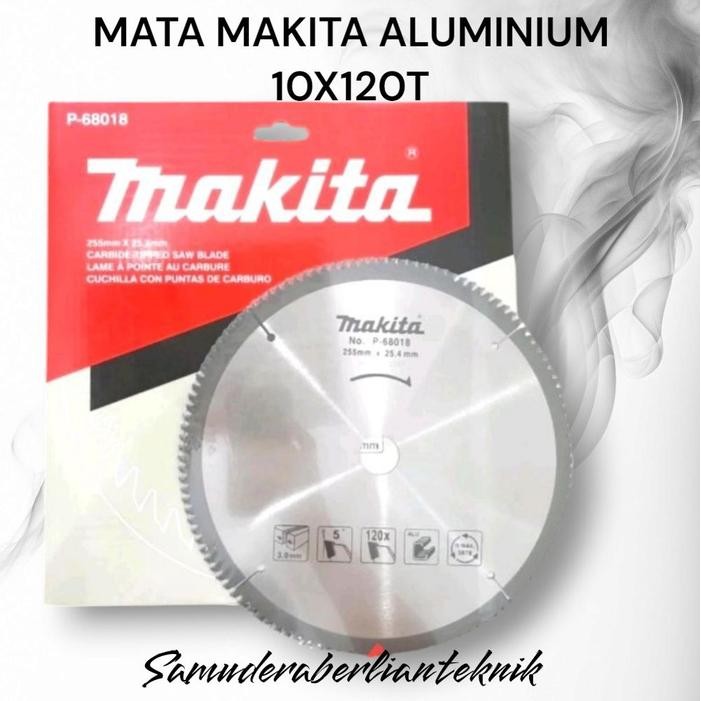 MATA PISAU ALUMINIUM MAKITA 10I NCH 120T