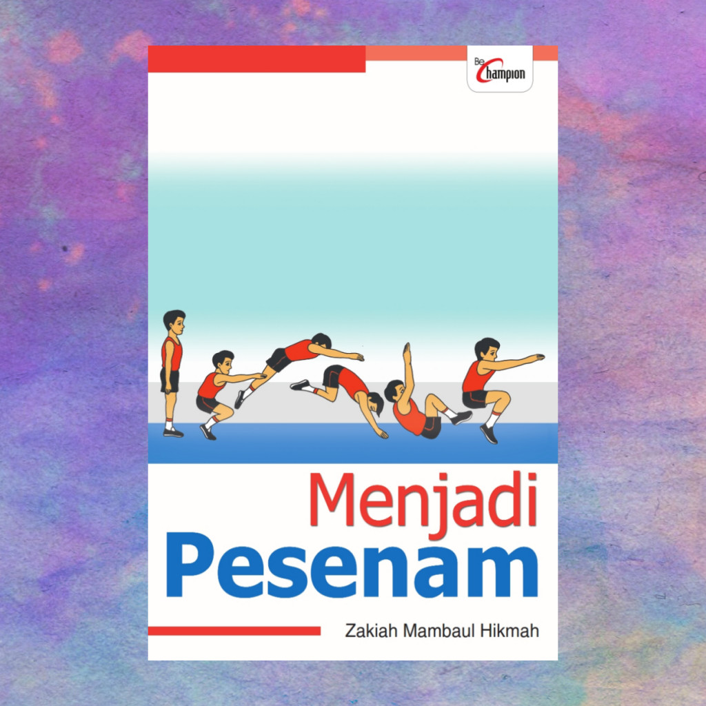 Menjadi Pesenam - Zakiah Mambaul Hikmah