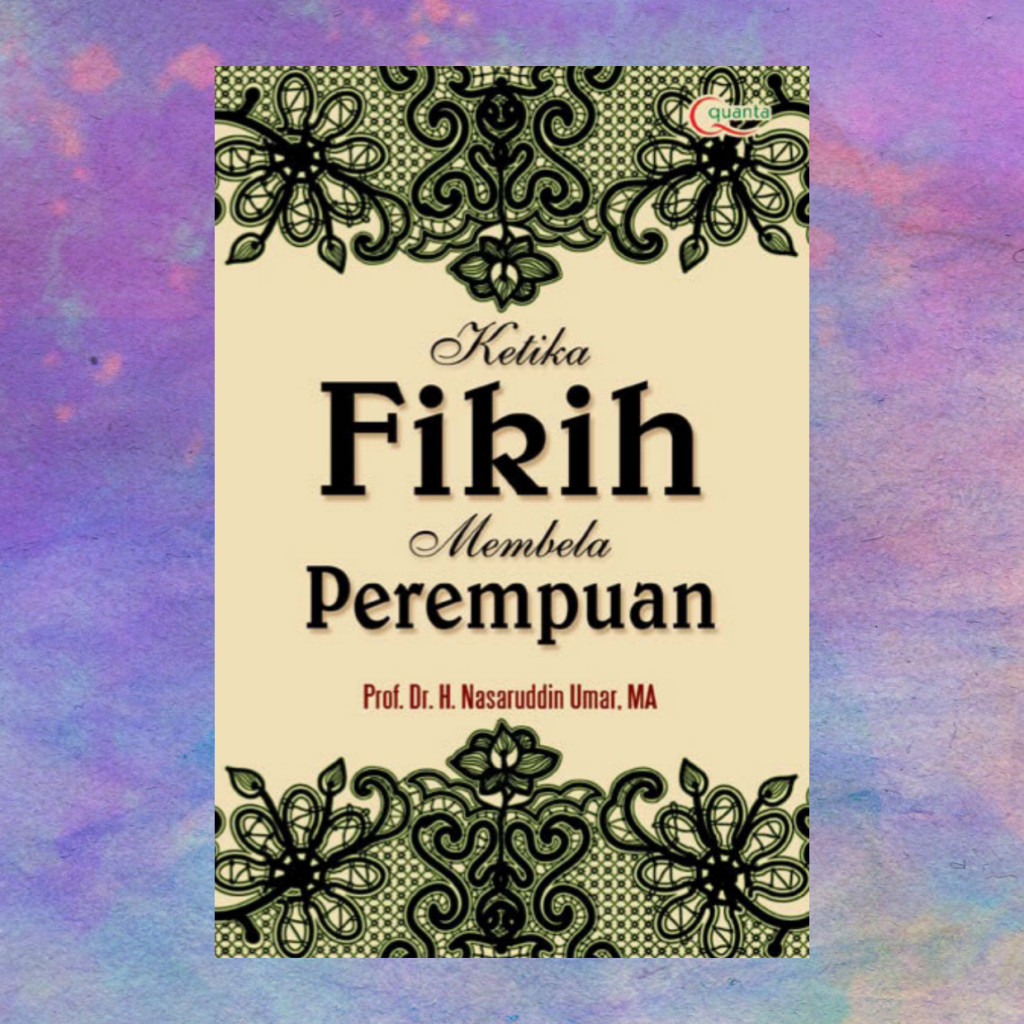 Ketika Fikih Membela Perempuan - Nasaruddin Umar