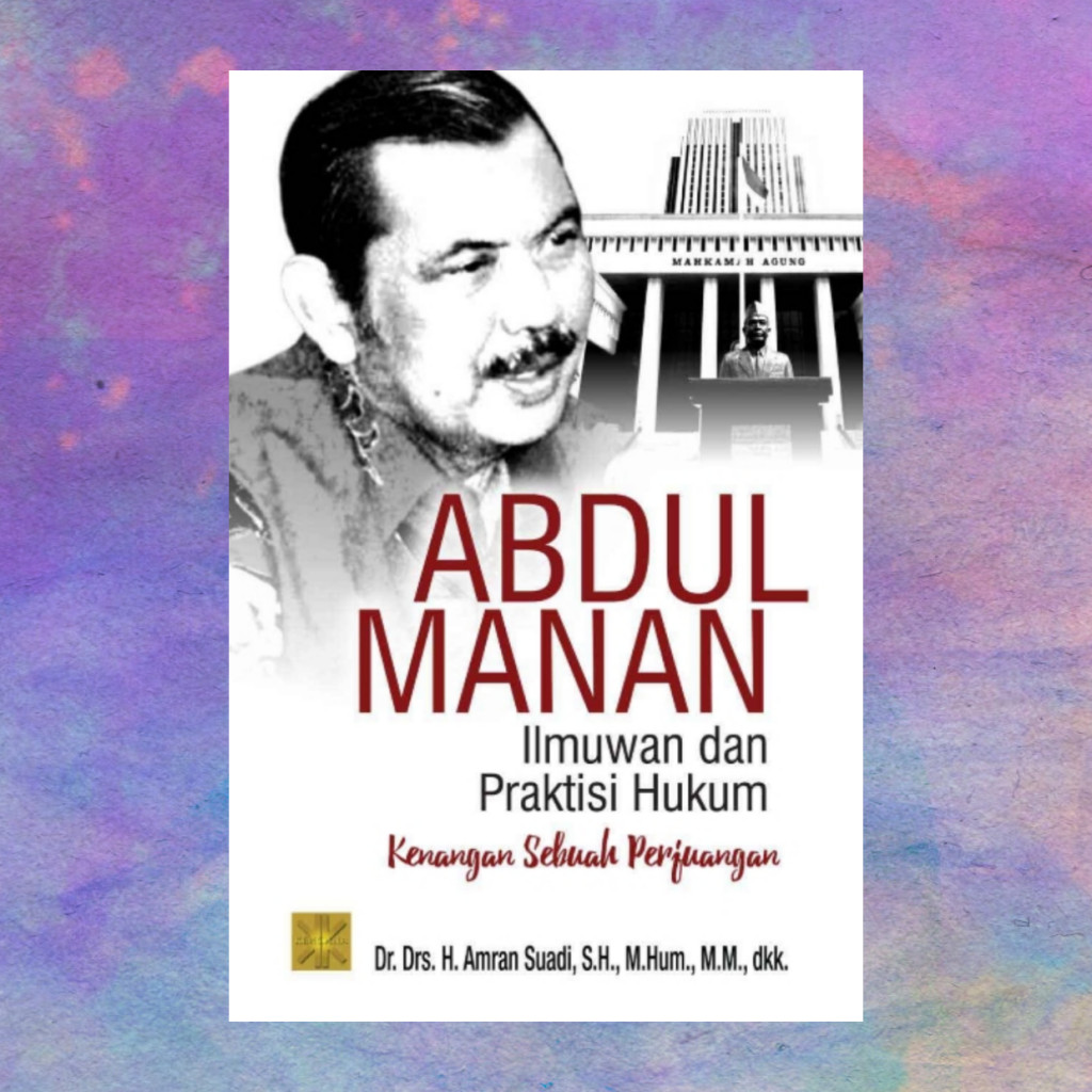 Abdul Manan Ilmuwan Dan Praktisi - Abdul Manan