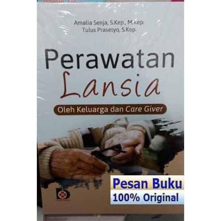 

Buku Perawatan Lansia Oleh Keluarga dan Care Giver