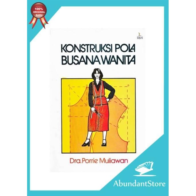 

Buku Kontruksi Pola Busana Wanita - Dra. Porrie Muliawan