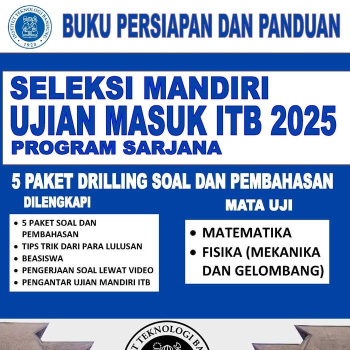 PERSIAPAN UJIAN SELEKSI MANDIRI SM ITB 2025 INSTITUT TEKNOLOGI BANDUNG